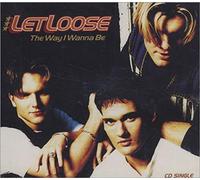 Let Loose - The Way I Wanna Be