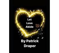 Let Love Abide: A Story Of Love And Acceptance For One Another