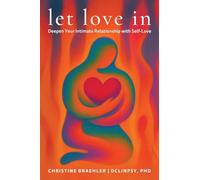 Let love in: Deepen Your Intimate Relationship with Self-Love