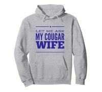 Let Me Ask My Cougar Wife Funny Husband Couples Couple Humour Sweat à Capuche