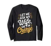 Let Me Ask My Wife, She's in Charge Funny Husband Wife Manche Longue