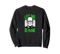 Let Me Be Frank Frankenstein Halloween Sweatshirt