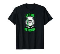 Let Me Be Frank Frankenstein Halloween T-Shirt