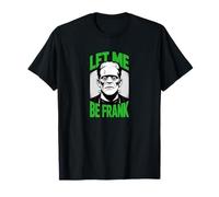Let Me Be Frank Frankenstein Halloween T-Shirt