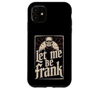 Let Me Be Frank - Monstre Effrayant Frankenstein Halloween Coque pour iPhone 11