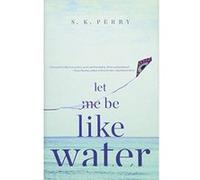 Let Me Be Like Water - [Version Originale] Inconnu (Auteur)