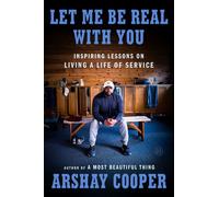 Let Me Be Real with You Inspiring Lessons on Living a Life of Service - Arshay Cooper - HarperOne - ebook (ePub) - Livre