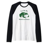 Let Me Be Weird in Peace Funny Frog Ironic Graphic Manche Raglan