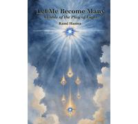 LET ME BECOME MANY: A FABLE OF THE PLAY OF LIGHT