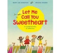 Let Me Call You Sweetheart by Mary Lee Donovan Mary Lee Donovan (Auteur)