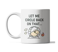 Let Me Circle Back On That Tasse à café amusante avec roue de hamster - Cadeau humoristique pour collègues, patrons ou travailleurs à distance - 325 ml en céramique