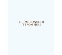 Let Me Consider It From Here