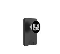 Let Me Cook Meme Let Me Think Gen Z Confidence PopSockets PopWallet pour MagSafe