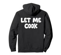 Let Me Cook, Un mème Viral d'argot Amusant sur Internet Sweat à Capuche