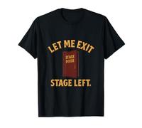 Let Me Exit Stage Left Marquee Font Introvert Humour T-Shirt
