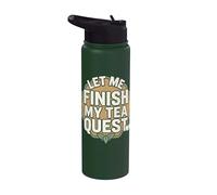 Let Me Finish My Tea Quest Stainless Steel Insulated Water Bottle