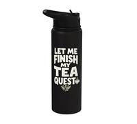 Let Me Finish My Tea Quest Stainless Steel Insulated Water Bottle
