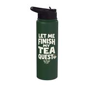 Let Me Finish My Tea Quest Stainless Steel Insulated Water Bottle