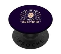 Let Me Fix Your Brows Pommade permanente pour maquilleur à Sourcils PopSockets PopGrip Adhésif
