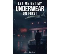 Let Me Get My Underwear On First