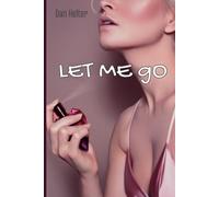 LET ME GO: Never said goodbye