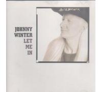 Let me in (1991) by Johnny Winter