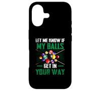 Let me Know If My Balls Get in Your Way Billard Pool Coque pour iPhone 17