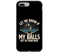 Let Me Know If My Balls Get in Your Way - Billard Pool Coque pour iPhone 7 Plus/8 Plus