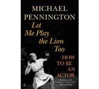 Let Me Play the Lion Too: How to be an Actor - [Version Originale] Inconnu (Auteur)