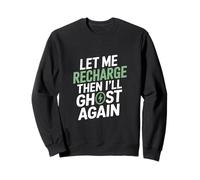 Let Me Recharge Then I'll Ghost Again Ambivert Sweatshirt