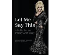 Let Me Say This: A Dolly Parton Poetry Anthology