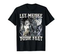 Let Me See Your Feet T-Shirt