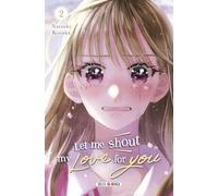 Natsuki Kosaka – Let Me Shout My Love for You – Manga – Tome 2 – Broché