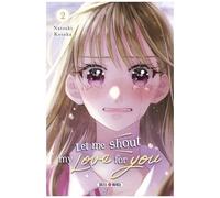 Natsuki Kosaka – Let Me Shout My Love for You – Manga – Tome 2 – Broché