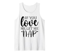 Let Me Sleep If You Love Let Me Nap Time Mom Sleeping Women Débardeur