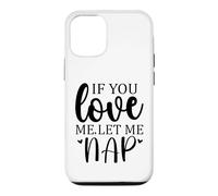 Let Me Sleep If You Love Mom Sleeping I Love Naps Let Me Nap Coque pour iPhone 12/12 Pro