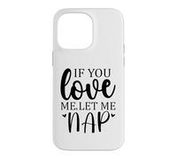 Let Me Sleep If You Love Mom Sleeping I Love Naps Let Me Nap Coque pour iPhone 14 Pro Max