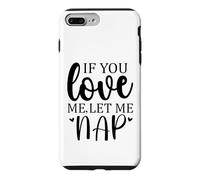 Let Me Sleep If You Love Mom Sleeping I Love Naps Let Me Nap Coque pour iPhone 7 Plus/8 Plus