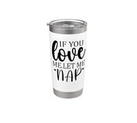 Let Me Sleep If You Love Mom Sleeping I Love Naps Let Me Nap Gobelet isotherme en acier inoxydable double paroi