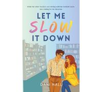 Let Me Slow It Down