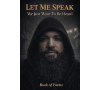 Let Me Speak: We Just Want To Be Heard