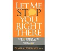 Let Me Stop You Right There by Pamela D. Straker Pamela D. Straker (Auteur)
