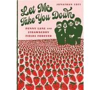 Let Me Take You Down by Jonathan Cott Jonathan Cott (Auteur)