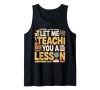 Let Me Teach You A Lesson Teacher Education Joke - Débardeur