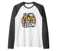 Let Me Teach You A Lesson Teacher Education Joke - Manche Raglan
