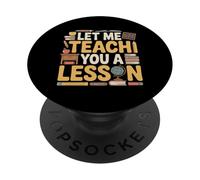 Let Me Teach You A Lesson Teacher Education Joke - PopSockets PopGrip Adhésif