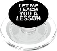 Let Me Teach You A Lesson Teacher Education Joke |- PopSockets PopGrip pour MagSafe