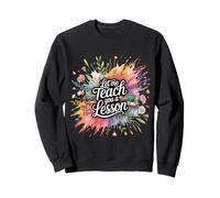 Let Me Teach You A Lesson Teacher Education Joke Sweatshirt