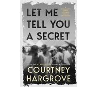 Let Me Tell You a Secret: A Journalist's Career Covering the Rich and Famous - Courtney Hargrove - Courtney Hargrove - ebook (ePub) - Livre