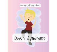 Let me tell you about Down Syndrome